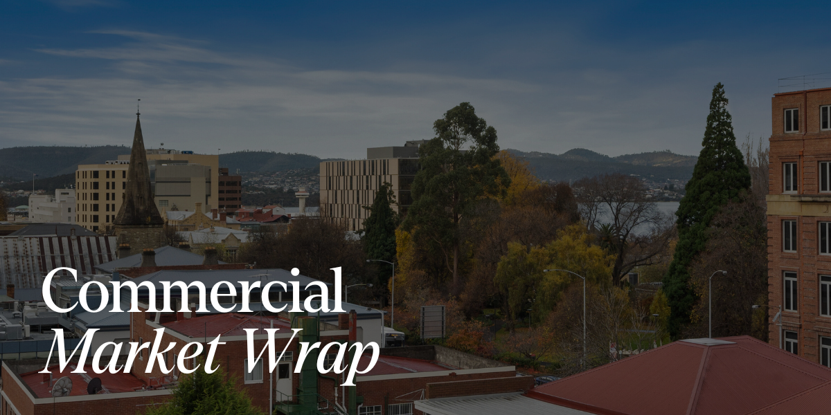 Tasmanian Commercial Market Wrap – April 2025