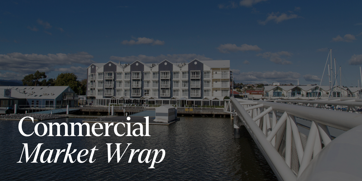 Tasmanian Commercial Market Wrap – August 2025