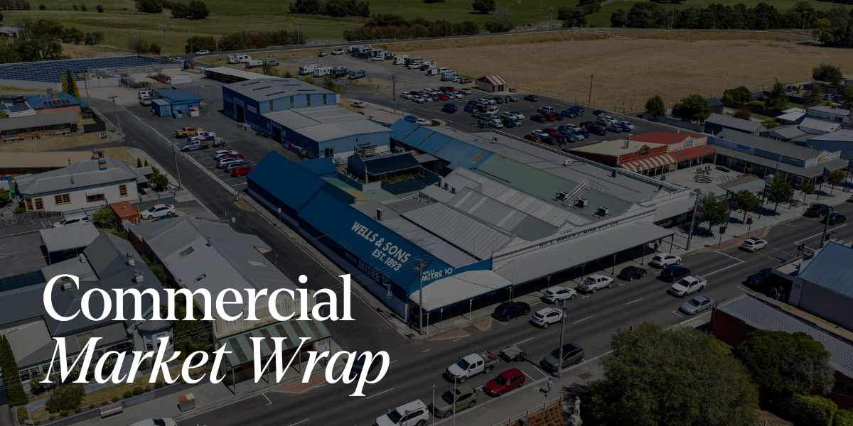 Tasmanian Commercial Market Wrap – June 2026